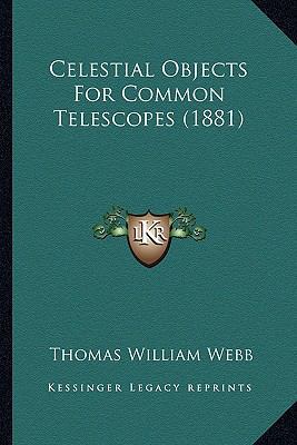 Celestial Objects For Common Telescopes (1881) 1164600389 Book Cover