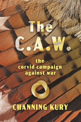 The C.A.W.: The Corvid Campaign Against War B0DQ6WCTNG Book Cover