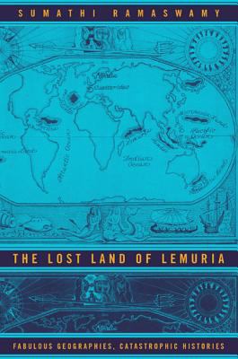The Lost Land of Lemuria: Fabulous Geographies,... 0520240324 Book Cover