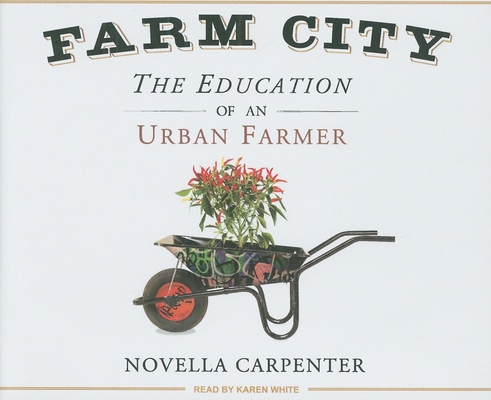 Farm City: The Education of an Urban Farmer 1400112982 Book Cover