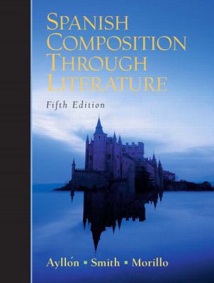 Spanish Composition Through Literature (English... 0131546791 Book Cover