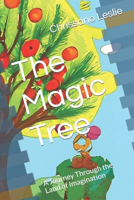 The Magic Tree: A Journey Through the Land of I... B0BV49Y61Z Book Cover