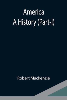 America: A History (Part-I) 9354949800 Book Cover