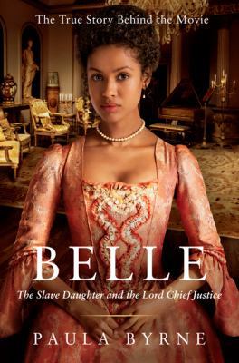 Belle: The Slave Daughter and the Lord Chief Ju... 0062310771 Book Cover