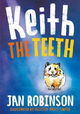 Troubador Publishing Keith The Teeth. 1836280297 Book Cover