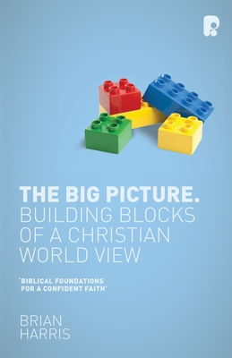 The Big Picture: Building Blocks of A Christian... 1842278568 Book Cover