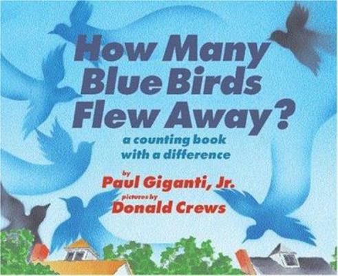 How Many Blue Birds Flew Away?: A Counting Book... 006000763X Book Cover