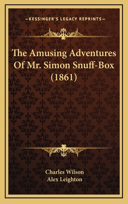 The Amusing Adventures Of Mr. Simon Snuff-Box (... 1168919274 Book Cover