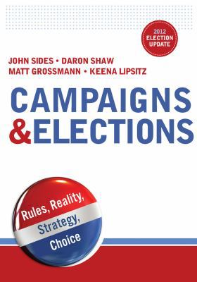 Campaigns & Elections: Rules, Reality, Strategy... 0393923657 Book Cover