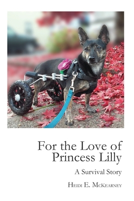 For the Love of Princess Lilly: A Survival Story 0692816682 Book Cover