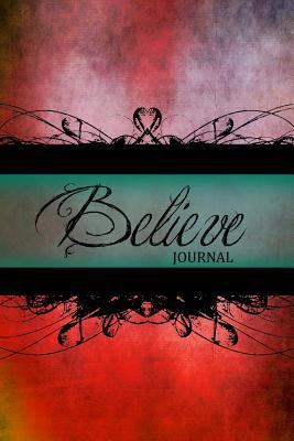 Believe Journal: (Notebook, Diary, Blank Book) ... 1495948358 Book Cover