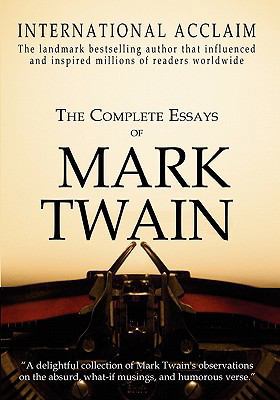 The Complete Essays of Mark Twain 1456551132 Book Cover