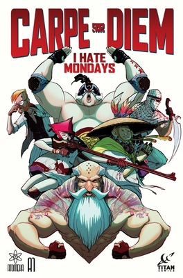 A1 Presents: Carpe Diem Book One: I Hate Mondays 1782760830 Book Cover