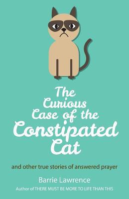 The Curious Case of the Constipated Cat and oth... 1786237229 Book Cover