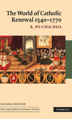 The World of Catholic Renewal, 1540 1770 0521841542 Book Cover