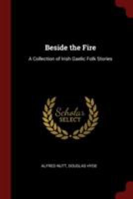 Beside the Fire: A Collection of Irish Gaelic F... 1375970151 Book Cover