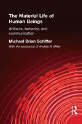 The Material Life of Human Beings: Artifacts, B... 0415200334 Book Cover