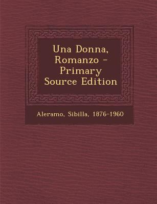 Una Donna, Romanzo [Italian] 1293064726 Book Cover