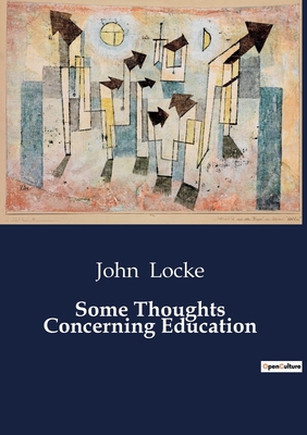Some Thoughts Concerning Education: Reflections... B0CDFJS3DV Book Cover