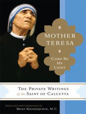 Mother Teresa: Come Be My Light: The Private Wr... [Large Print] 1597226874 Book Cover