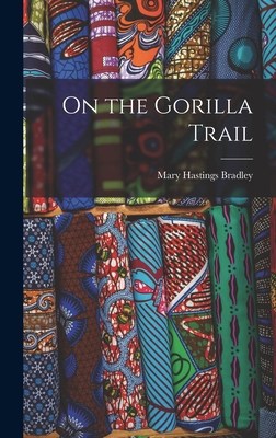 On the Gorilla Trail 1016509294 Book Cover