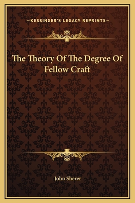 The Theory Of The Degree Of Fellow Craft 1169189253 Book Cover