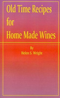Old Time Recipes for Home Made Wines 1589630483 Book Cover