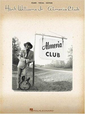 Hank Williams Jr. - Almeria Club 0634047930 Book Cover