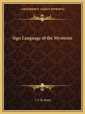 Sign Language of the Mysteries 1162562889 Book Cover