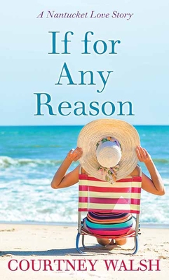 If for Any Reason: A Nantucket Love Story [Large Print] 1643586327 Book Cover