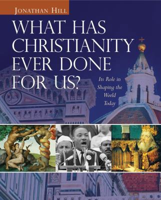 What Has Christianity Ever Done for Us?: Its Ro... 0745951686 Book Cover