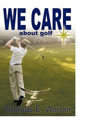 We Care about Golf 1426934181 Book Cover