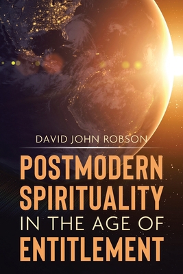 Postmodern Spirituality in the Age of Entitlement 0228855713 Book Cover