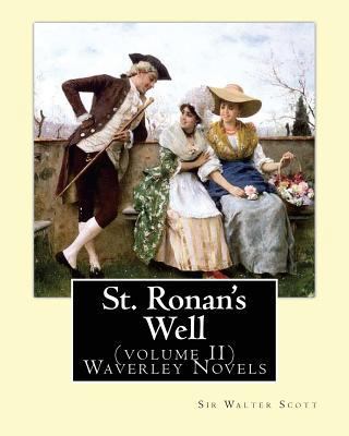 St. Ronan's Well. By: Sir Walter Scott (volume ... 1537623257 Book Cover