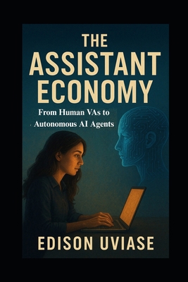 The Assistant Economy: From Human VAs to Autono... B0G12S8MML Book Cover