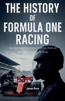 The History of Formula One Racing B0FY89SZP6 Book Cover