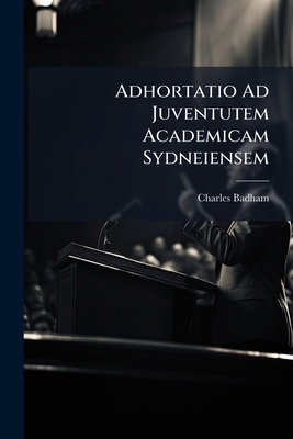 Adhortatio Ad Juventutem Academicam Sydneiensem [Latin] 1287604404 Book Cover