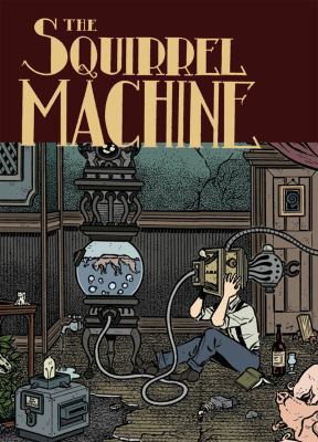 The Squirrel Machine 1606993011 Book Cover