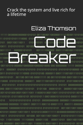 Code Breaker: Crack the system and live rich fo... B08928JPC8 Book Cover