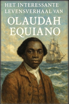 Het interessante levensverhaal van Olaudah Equiano [Dutch] B0FTQF3176 Book Cover