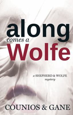 Along Comes a Wolfe: A Shepherd & Wolfe Mystery 1927756782 Book Cover