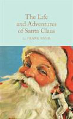 The Life and Adventures of Santa Claus 1509841741 Book Cover