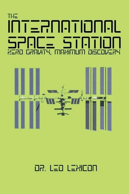 The International Space Station: Zero Gravity, ... B0DK824DQB Book Cover