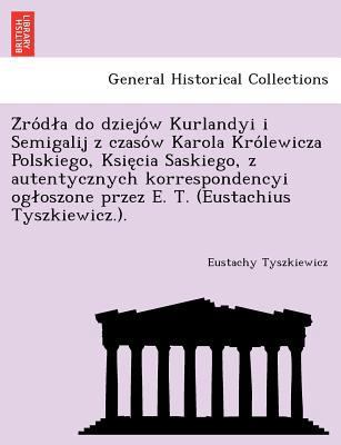 Z Ro D a Do Dziejo W Kurlandyi I Semigalij Z Cz... [Polish] 1241791511 Book Cover