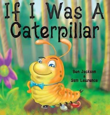 If I Was a Caterpillar 1988656141 Book Cover