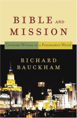 Bible and Mission: Christian Witness in a Postm... 184227242X Book Cover