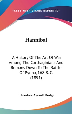 Hannibal: A History Of The Art Of War Among The... 1120262992 Book Cover