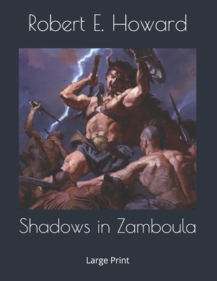 Shadows in Zamboula: Large Print 1692839667 Book Cover