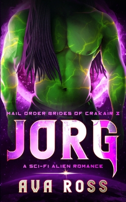 Jorg: A sci-fi alien romance B08GTJ2KDQ Book Cover