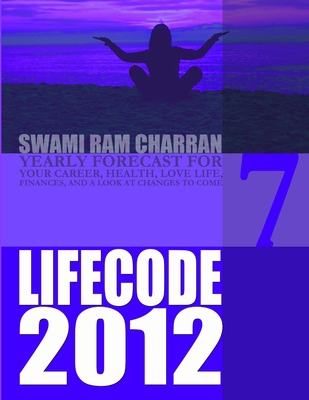 Life Code 7 Yearly Forecast for 2012 1257887238 Book Cover